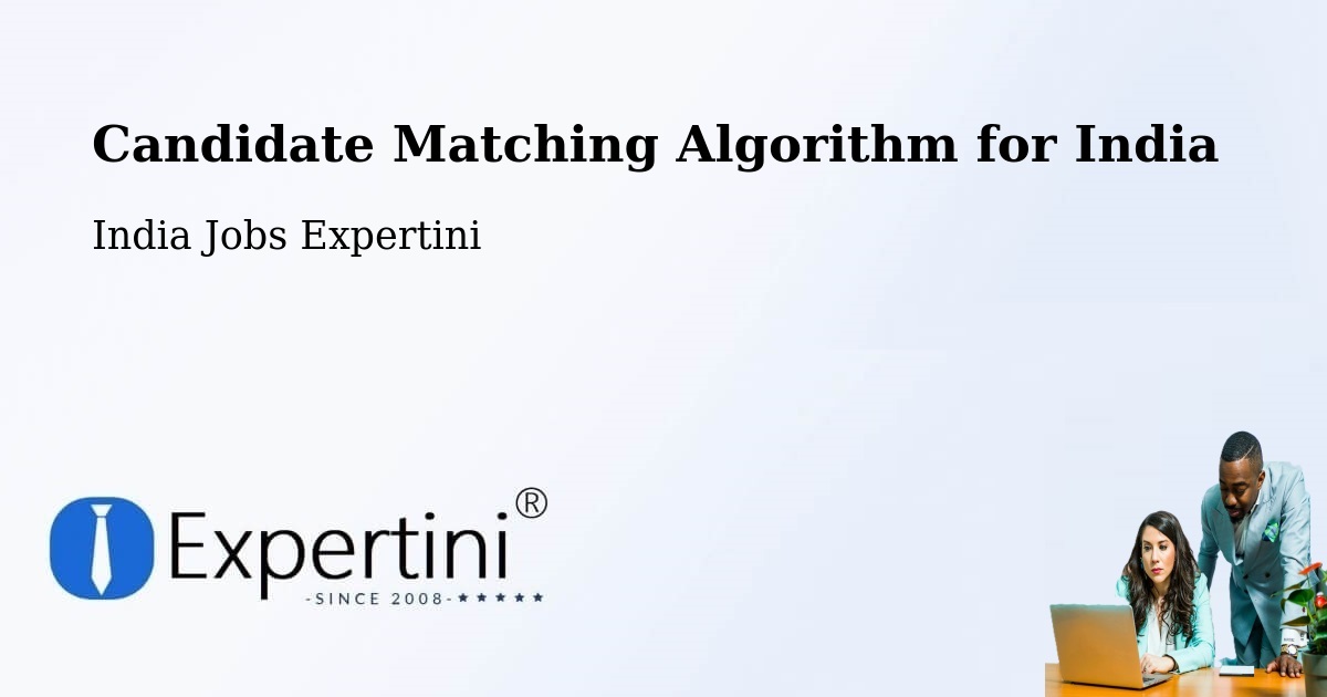 Candidate Matching Algorithm Overview – Mandasa - India Jobs Expertini